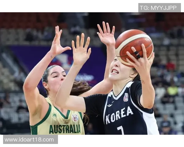 澳大利亚女篮对阵韩国队精彩赛事回顾与分析