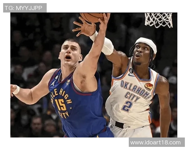 掘金与雷霆激烈对抗精彩回放全程录像分享